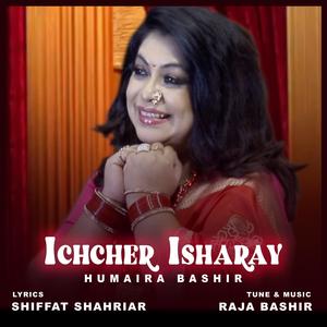 Ichcher Isharay (feat. Raja Bashir & Shiffat Shahriar)