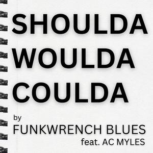 Shoulda Woulda Coulda (feat. A.C. Myles)