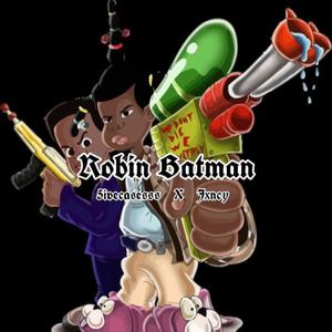 Robin Batman (feat. Jxncy) [Explicit]