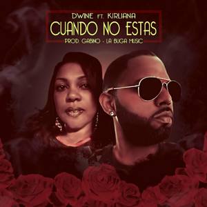Cuando No Estas(feat. Kirliana)