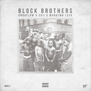 Block Brothers (feat. Skii & Mahatma Leek) [Explicit]