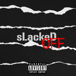 sLackeD Off (Explicit)