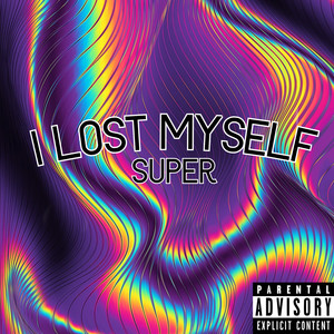 I Lost Myself (Explicit)