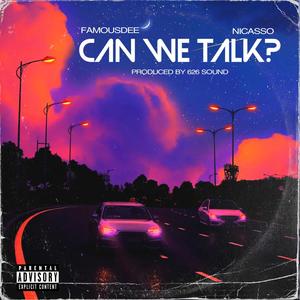 Can We Talk? (feat. FamousDee) [Explicit]