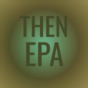 Then Epa
