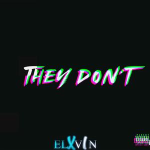 They Don't (feat. Phi ATL & SoMuch Moore) [Explicit]