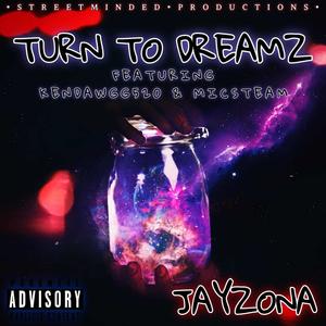 Turn To Dreamz (feat. KenDawgg520 & MicSteam) (Explicit)