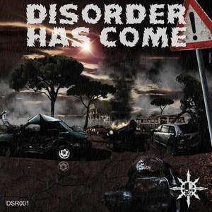 Disorder Has Come