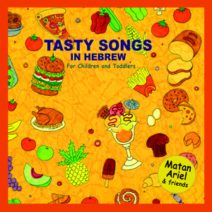 Tasty Songs - Songs in Hebrew for Children & Toddlers