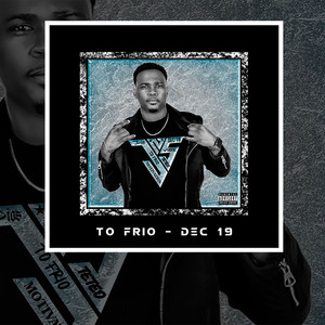 To Frio - Dec 19 (Explicit)