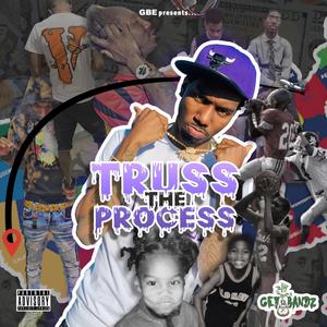 Truss The Process (Explicit)