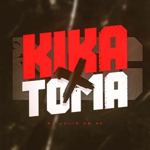 KIKA X TOMA (Explicit)