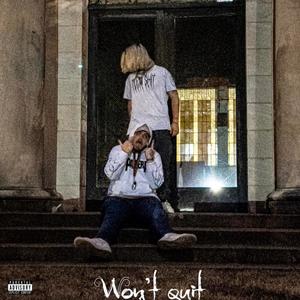 Won't Quit(feat. Underxted) (Explicit)