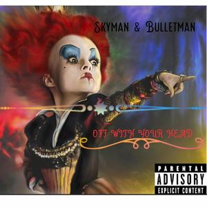 Off with your Head (feat. Tuffo da BulletMan) (Explicit)