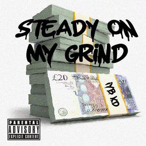 Steady On My Grind (Explicit)