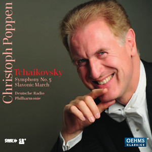 TCHAIKOVSKY, P.I.: Symphony No. 5 / Marche slave (German Radio Saarbrucken-Kaiserslautern Philharmonic, C. Poppen)