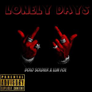 Lonely Days (feat. LLM Foe) [Explicit]