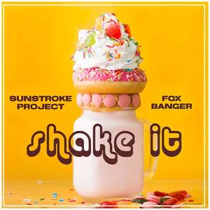 Sunstroke Project - Shake it (feat. Fox Banger)