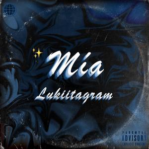 MÍA(feat. LUKIITAGRAM) (Explicit)