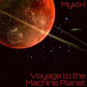 Voyage To The Machine Planet