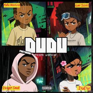 Dudu (feat. Mt D Kota, Gavi Scott, Nathi 001 & H.O.S) (Explicit)