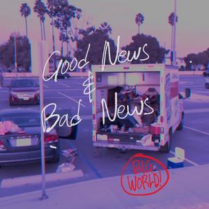 Good News & Bad News (Explicit)