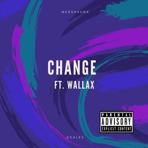 CHANGE (feat. Walla X) [Explicit]