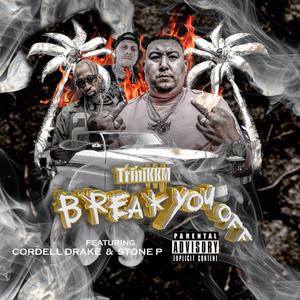 Break You Off (feat. Cordell Drake & Stone P) [Explicit]