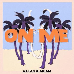 On Me (feat. Ariam)