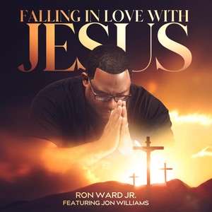 Falling in Love with Jesus (feat. Jon Williams)