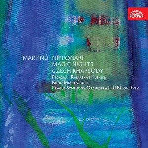 Martinů: Nipponari, Magic Nights, Czech Rhapsody