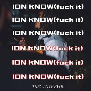 Ion Know (**** it) [Explicit]