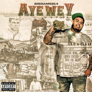 Aye Wey (Explicit)