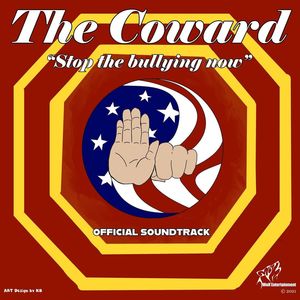 The Coward - Stop the Bullying Now