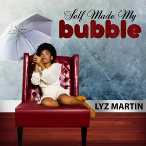 Self Made My Bubble