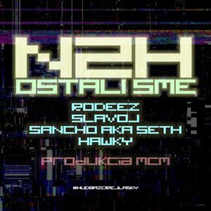 Ostali sme(feat. Rodeez, Slavoj, Sancho AKA Seth & Hawky) (Explicit)