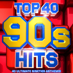 Top 40 90's Hits - 40 Ultimate Nineties Anthems!