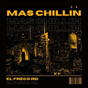 Mas Chillin (Explicit)