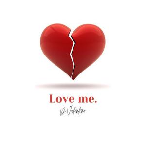 Love me