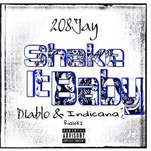 Shake it baby (feat. Yaboydiablo13 & Indicana) (Explicit)