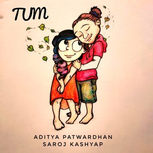 Tum (feat. Saroj Kashyap)