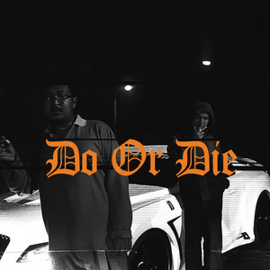 DO OR DIE (Explicit)