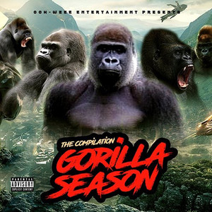 Ooh-Weee Entertainment LLC Presents  The Compilation Gorilla Season  We At War Vol.1 (Explicit)