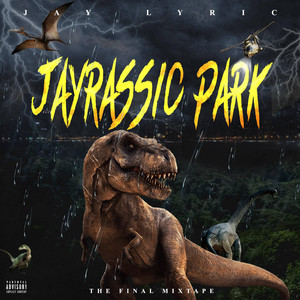 Jayrassic Park (The Final Mixtape) (Explicit)