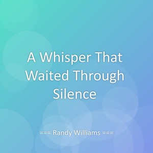 A Whisper That Waited Through Silence