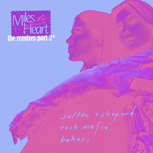 Miles To You Heart (The Remixes Pt. 2)