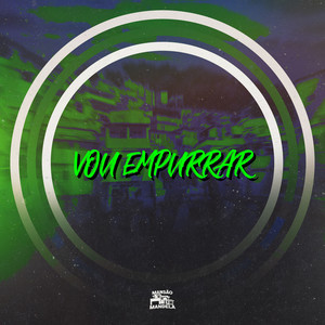 Vou Empurrar (Explicit)