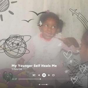 My Younger Self Heals Me