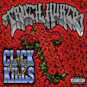 TRUTH HURTS / CLICK KILLS (Explicit)