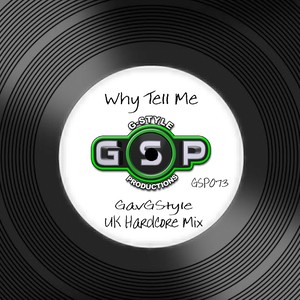 Why Tell Me (UK Hardcore Mix)